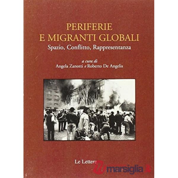 Periferie e migranti globali. Spazio, conflitto, rappresentanza