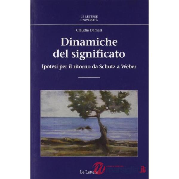 Dinamiche del significato. Ipotesi per il ritorno da Schütz a Weber