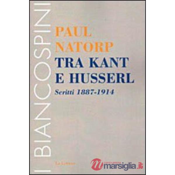 Tra Kant e Husserl. Scritti 1887-1914