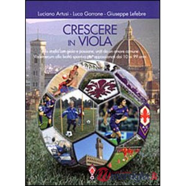 Crescere in viola. Allo stadio con gioia e passione, uniti da un amore comune. V