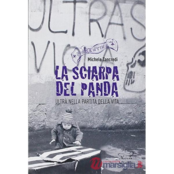 Sciarpa del panda. Ultrà nella partita della vita (La)
