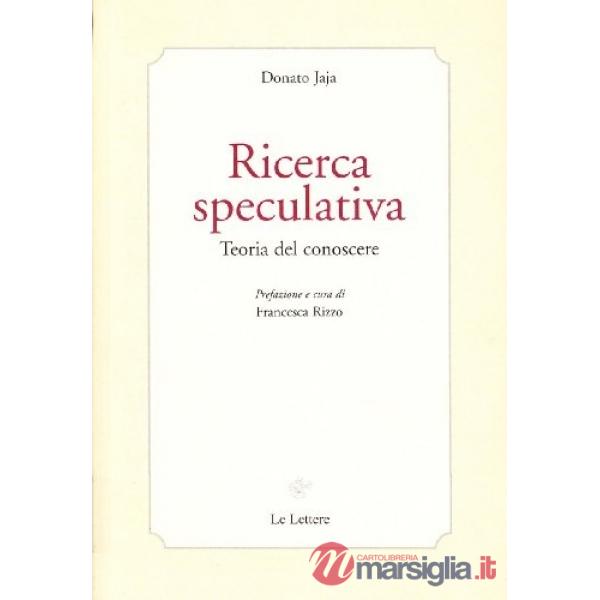 Ricerca speculativa. Teoria del conoscere