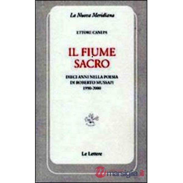 Fiume sacro. Dieci anni nella poesia di Roberto Mussapi (1900-2000) (Il)