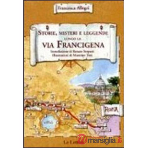 Storie, misteri e leggende lungo la via Francigena del sud