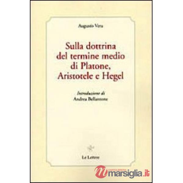 Sulla dottrina del termine medio di Platone, Aristotele e Hegel
