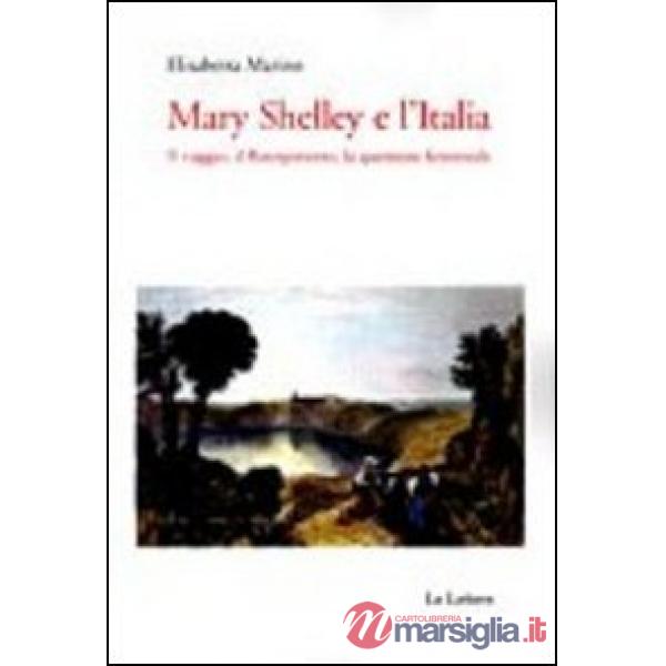 Mary Shelley e l'Italia. Il viaggio, il Risorgimento, la questione femminile