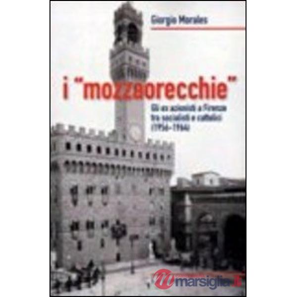 «mozzaorecchie». Gli ex azionisti a Firenze tra socialisti e cattolici (1956-1964) (I)
