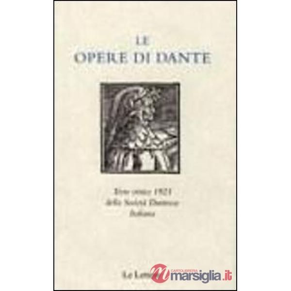 Opere di Dante. Testo critico 1921 della Società Dantesca Italiana (Le)
