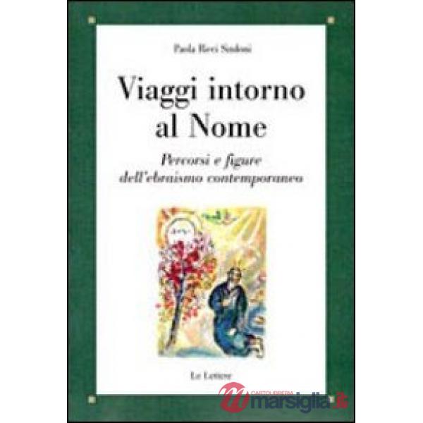 Viaggi intorno al nome. Percorsi e figure dell'ebraismo contemporaneo