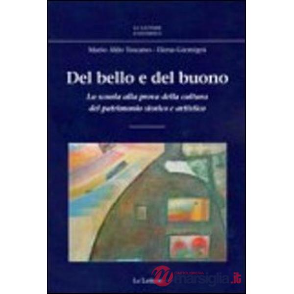 Del bello e del buono. La scuola alla prova della cultura del patrimonio storico artistico