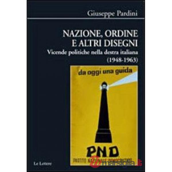 Nazione, ordine e altri disegni. Vicende politiche della destra italiana (1948-1963)