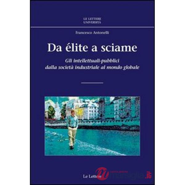 Da élite a sciame. Gli intellettuali-pubblici dalla società industriale al mondo globale
