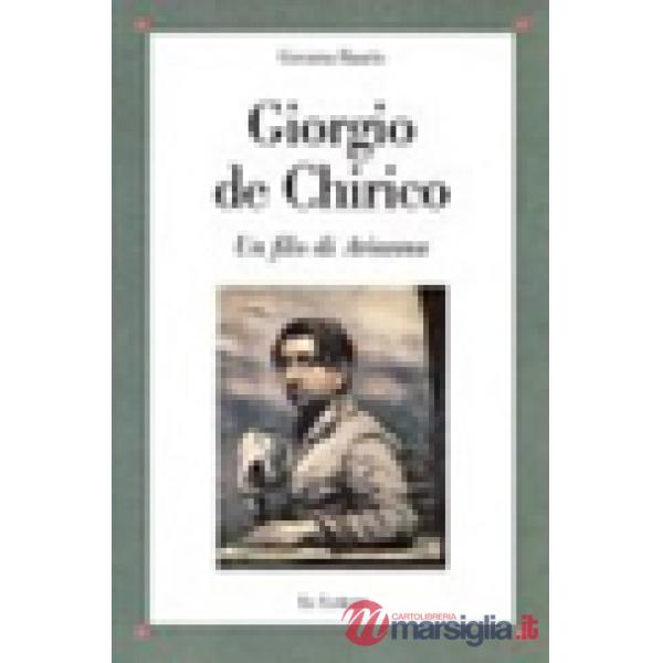 Giorgio De Chirico. Un filo di Arianna