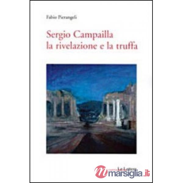 Sergio Campailla. La rivelazione e la truffa