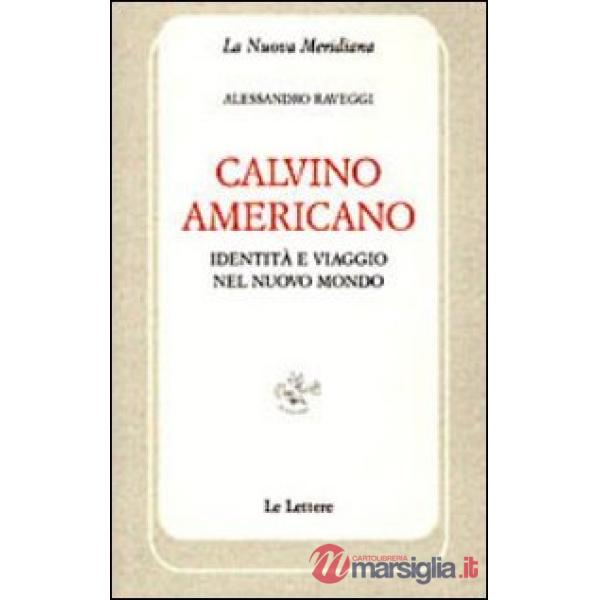 Calvino americano. Identità e viaggio nel Nuovo Mondo