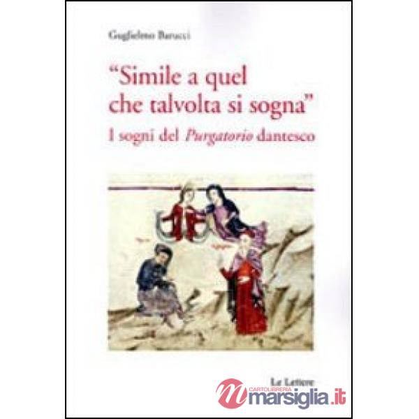 «Simile a quel che talvolta si sogna». I sogni del «purgatorio» dantesco