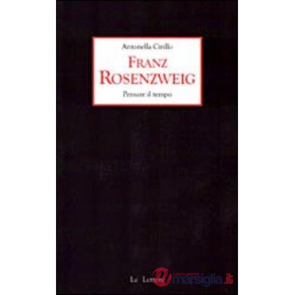 Franz Rosenzweig. Pensare il tempo