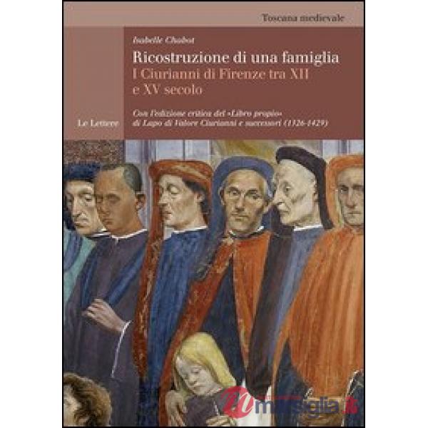 Ricostruzione di una famiglia. I Ciurianni di Firenze tra XII e XV secolo