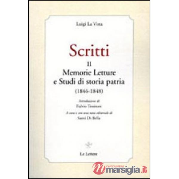 Scritti. Vol. 2: Memmorie letture e studi di storia patria (1846-1848)