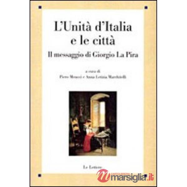 Unità d'Italia e le città. Il messaggio di Giorgio La Pira (L')