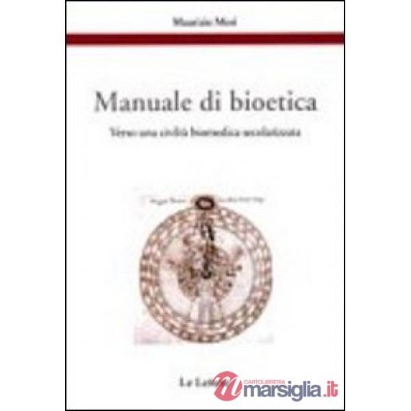 Manuale di bioetica. Verso una civiltà biomedica secolarizzata