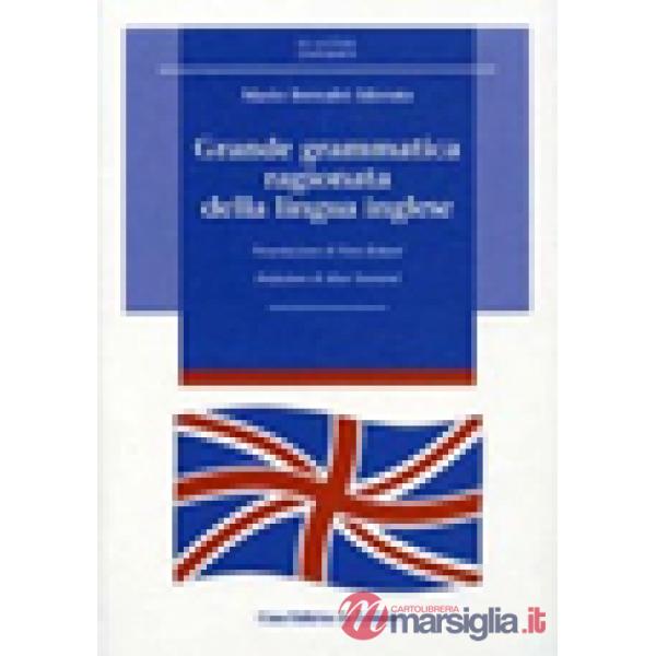 Grande grammatica ragionata della lingua inglese. Ediz. ampliata