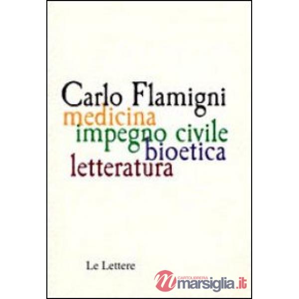 Carlo Flamigni. Medicina, impegno civile, bioetico, letteratura