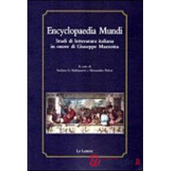 Encyclopaedia mundi. Studi di letteratura italiana in onore di Giuseppe Mazzotta