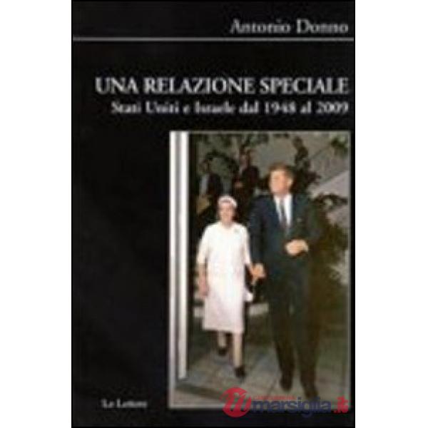 Relazione speciale. Stati Uniti e Israele dal 1948 al 2009 (Una)