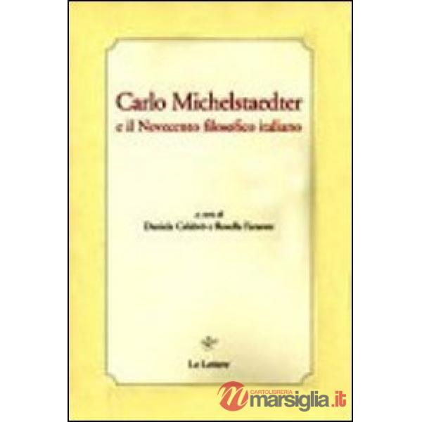Carlo Michelstaedter e il Novecento filosofico italiano