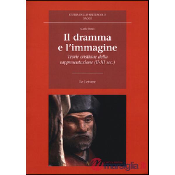 Dramma e l'immagine. Teorie cristiane della rappresentazione (II-XI secolo) (Il)