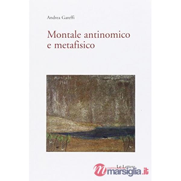 Montale antinomico e metafisico