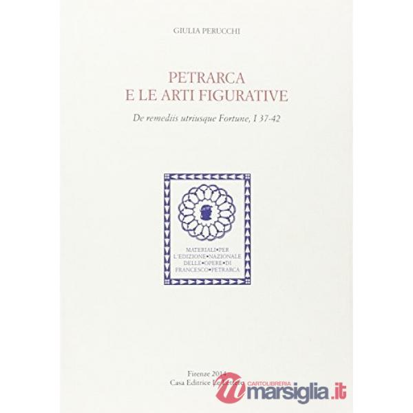 Petrarca e le arti figurative. «De remediis utriusque fortune», 1 37-42