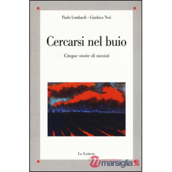 Cercasi nel buio. Costruzione dell'identità e creazione del passato in cinque st