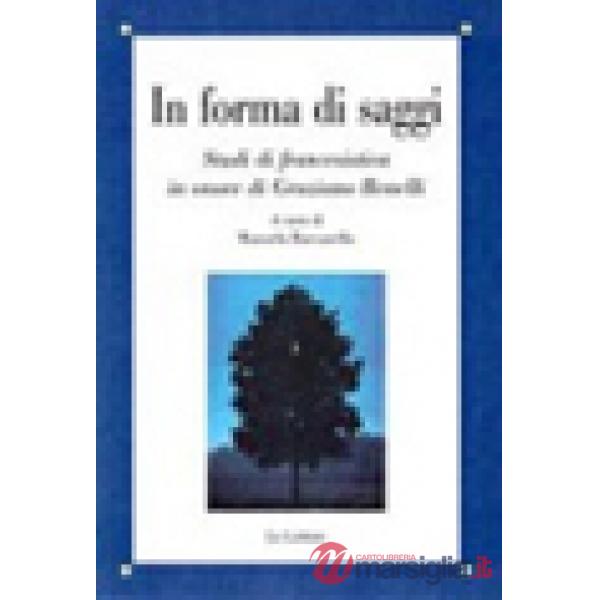 In forma di saggi. Studi di francesistica in onore di Graziano Benelli