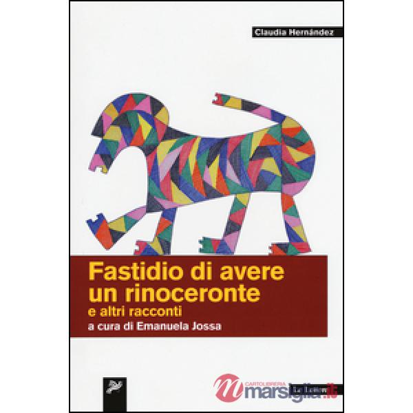 Fastidio di avere un rinoceronte e altri racconti