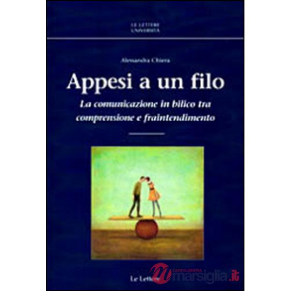 Appesi a un filo. La comunicazione in bilico tra comprensione e fraintendimento