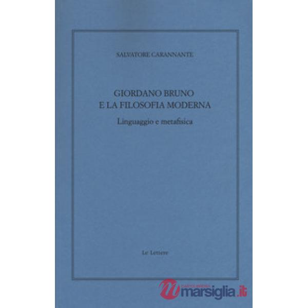 Giordano Bruno e la filosofia moderna. Linguaggio e metafisica