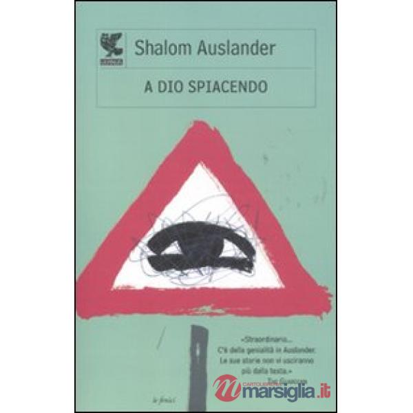 A Dio spiacendo