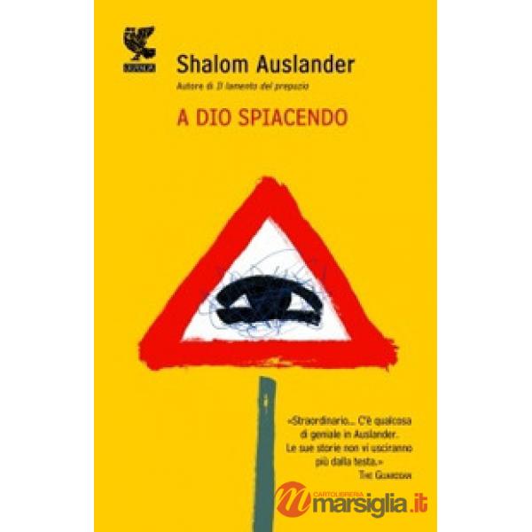 A Dio spiacendo