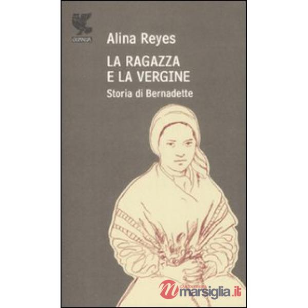 Ragazza e la vergine. Storia di Bernadette (La)