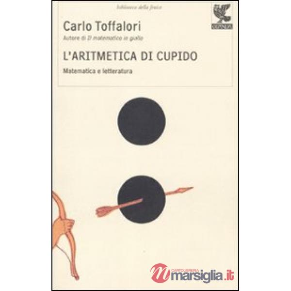 Aritmetica di Cupido. Matematica e letteratura (L')