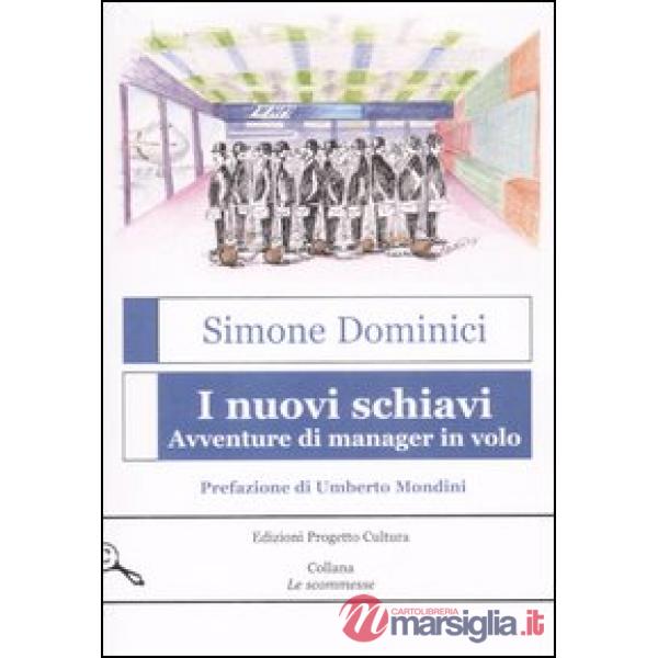 Nuovi schiavi. Avventure di manager in volo (I)