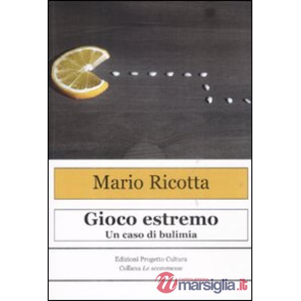 Gioco estremo. Un caso di bulimia