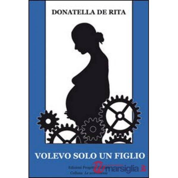 Volevo solo un figlio