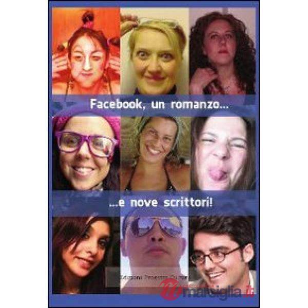 Facebook, un romanzo... e nove scrittori!