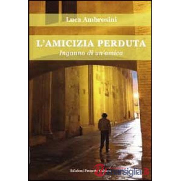 Amicizia perduta. Inganno di un'amica (L')