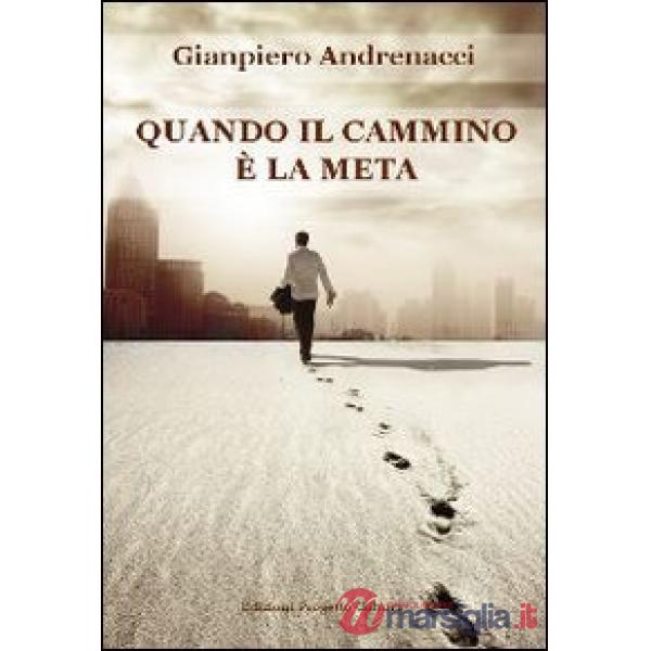 Quando il cammino è la meta