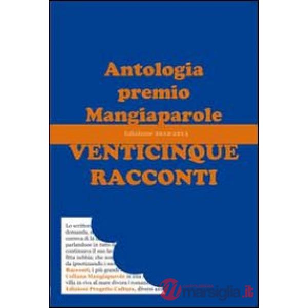 Venticinque racconti. Antologia premio Mangiaparole 2012-2013