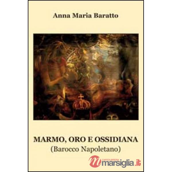 Marmo, oro e ossidiana. Barocco napoletano